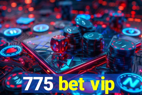 775 bet vip